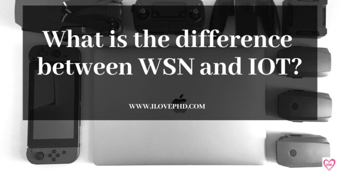 What is the difference between WSN and IOT?