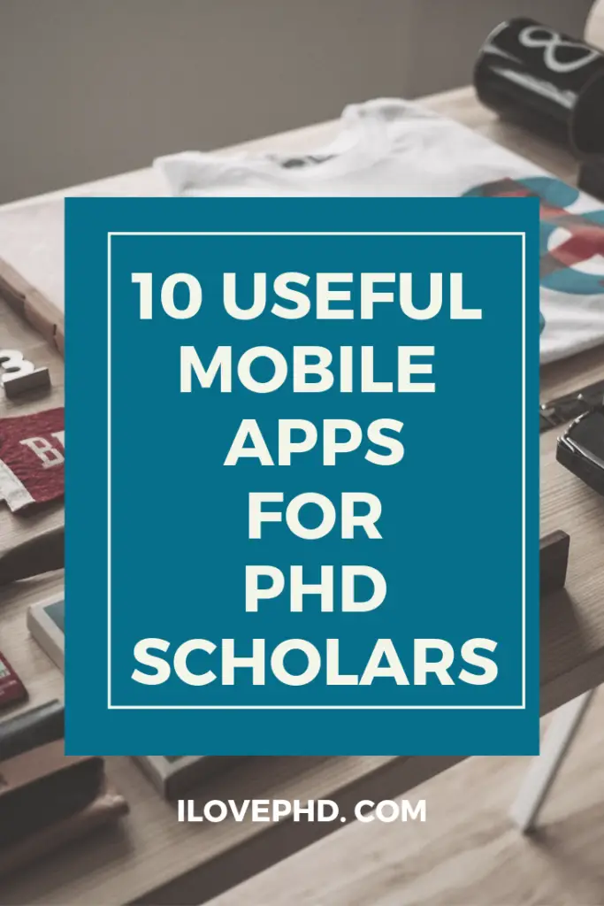 10 Useful Apps for PhD Scholars
