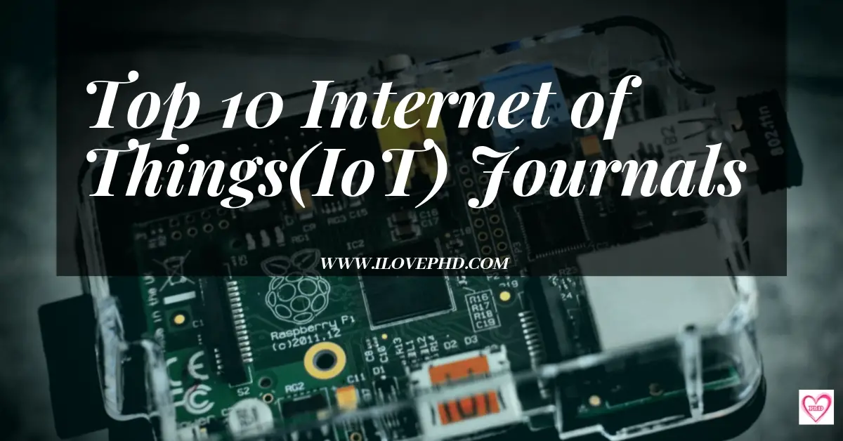 Top 10 Internet of Things(IoT) Journals