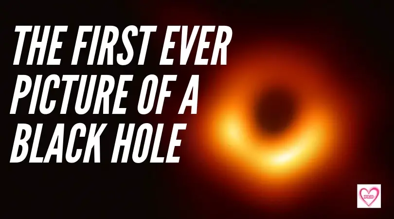First Ever Image Of A Black Hole