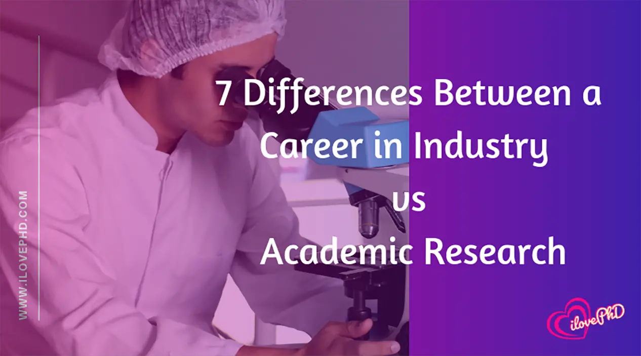 7 Differences Between a Career in Industry vs Academic Research