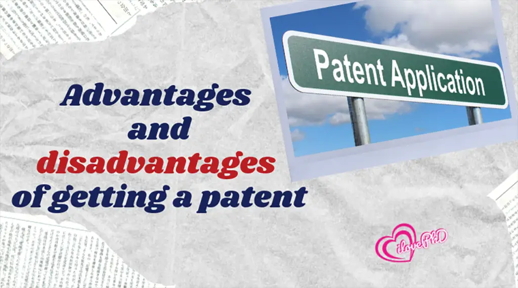 Advantages and disadvantages of getting a patent - iLovePhD
