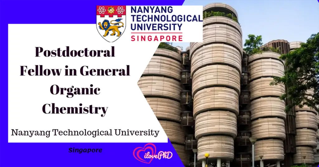 Postdoctoral Fellow in General Organic Chemistry-NTU-Singapore - iLovePhD