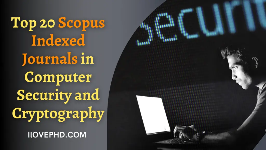 Top Journals in Computer Security Scopus Indexed Journals iLovePhD
