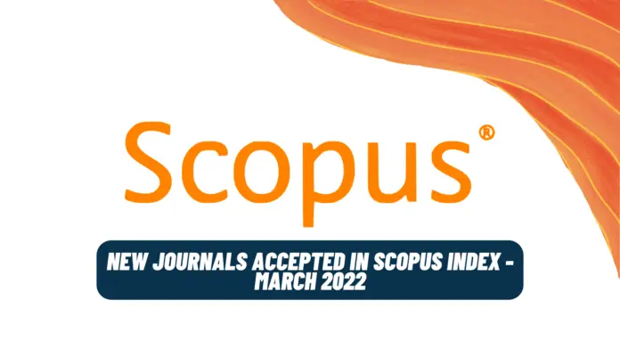 New Journals Accepted in Scopus Index - March 2022