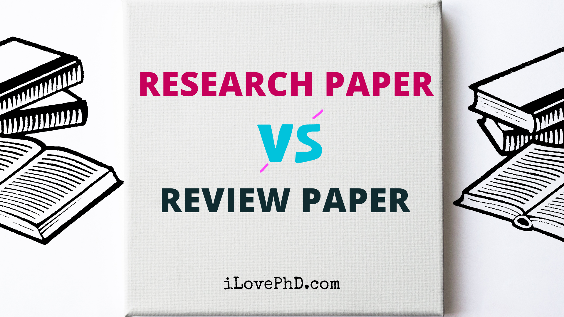 Research Paper Vs Review Paper 50 Differences ILovePhD