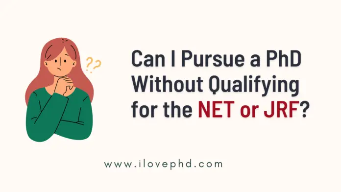 Can I Pursue a PhD Without Qualifying for the NET or JRF