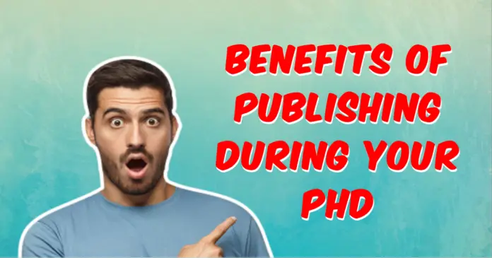 Benefits of Publishing During Your PhD