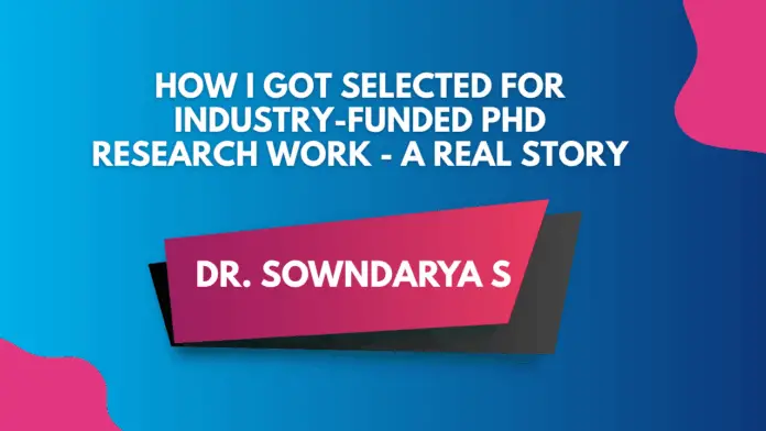 Industry-Funded PhD Research Work A Real Story by Dr Sowndarya S