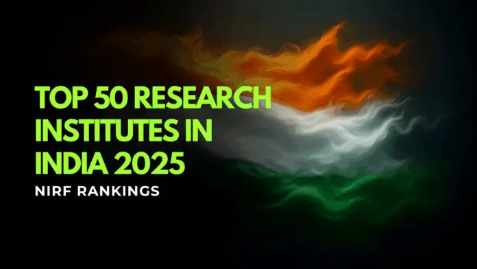 Top 50 Research Institutes in India 2025